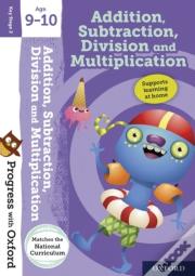 Progress With Oxford:: Addition, Subtraction, Multiplication And Division Age 9-10