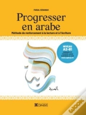 Progresser En Arabe ; Méthode De Renforcement À La Lecture Et À L'Écriture