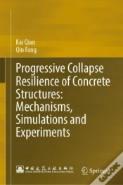 Capa do artigo Progressive Collapse Resilience Of Concrete Structures: Mechanisms, Simulations And Experiments