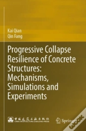 Capa do artigo Progressive Collapse Resilience Of Concrete Structures: Mechanisms, Simulations And Experiments