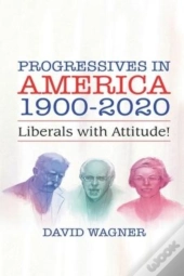 Progressives In America 1900-2020