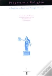 Progresso e Religião - A República no Brasil e em Portugal