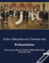 Prohartchine - Une Nouvelle De Fedor Mikhailo