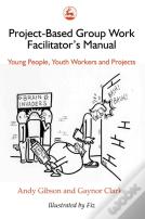 Project-Based Group Work Facilitator'S Manual
