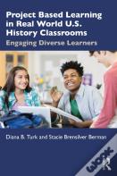 Project Based Learning In Real World U.S. History Classrooms