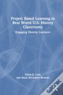 Project Based Learning In Real World U.S. History Classrooms
