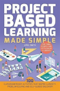 Project Based Learning Made Simple - Preview