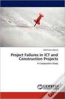 Project Failures In Ict And Construction Projects