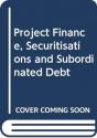 Project Finance, Securitisations And Subordinated Debt - Preview