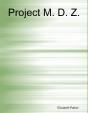 Project M. D. Z. - Preview