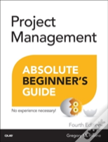 Project Management Absolute Beginner'S Guide