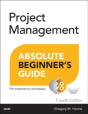 Project Management Absolute Beginner'S Guide - Preview