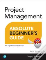 Project Management Absolute Beginner'S Guide