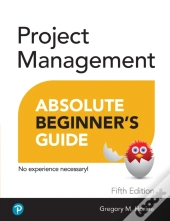 Project Management Absolute Beginner'S Guide