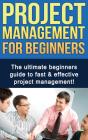 Project Management For Beginners: The Ul - Preview