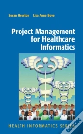 Project Management For Healthcare Informatics