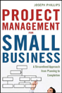 Project Management For Small Business: A Streamlined Approach From Planning To Completion - Preview