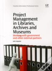 Project Management In Libraries, Archives And Museums