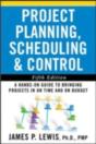 Project Planning, Scheduling, And Control: The Ultimate Hands-On Guide To Bringing Projects In On Time And On Budget , Fifth Edition - Preview