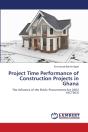 Project Time Performance Of Construction Projects In Ghana - Preview