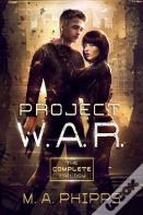 Project W.A.R. The Complete Trilogy