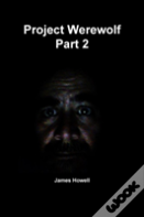 Project Werewolf Part 2