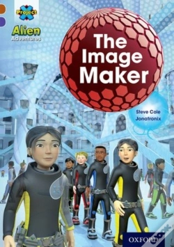 Capa do artigo Project X Alien Adventures: Brown Book Band, Oxford Level 11: The Image Maker