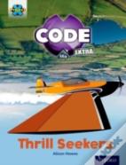 Project X Code Extra: Light Blue Book Band, Oxford Level 4: Wild Rides: Thrill Seekers