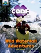 Project X Code Extra: Orange Book Band, Oxford Level 6: Fiendish Falls: Wild Waterfall Adventures