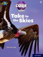 Project X Code Extra: White Book Band, Oxford Level 10: Sky Bubble: Take To The Skies - Preview