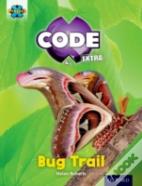 Project X Code Extra: Yellow Book Band, Oxford Level 3: Bugtastic: Bug Trail