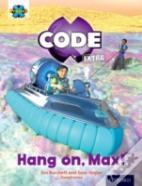 Project X Code Extra: Yellow Book Band, Oxford Level 3: Galactic Orbit: Hang On, Max!