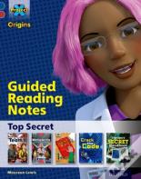 Project X Origins: Dark Blue Book Band, Oxford Level 15: Top Secret: Guided Reading Notes