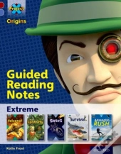 Project X Origins: Dark Red Book Band, Oxford Level 17: Extreme: Guided Reading Notes