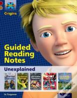 Project X Origins: Dark Red Book Band, Oxford Level 18: Unexplained: Guided Reading Notes