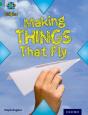 Project X Origins: Green Book Band, Oxford Level 5: Flight: Making Things That Fly - Preview