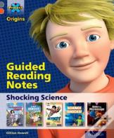 Project X Origins: Grey Book Band, Oxford Level 13: Shocking Science: Guided Reading Notes