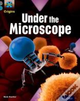 Project X Origins: Grey Book Band, Oxford Level 13: Shocking Science: Under The Microscope