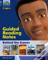 Project X Origins: Grey Book Band, Oxford Level 14: Behind The Scenes: Guided Reading Notes