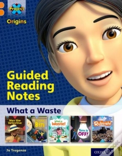 Capa do artigo Project X Origins: Orange Book Band, Oxford Level 6: What A Waste: Guided Reading Notes