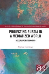 Projecting Russia In A Mediatized World