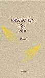 Projection Du Vide - Preview