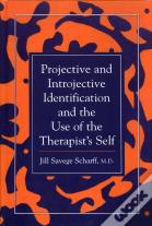 Projective And Introjective Identification And The Use Of The Therapist'S Self