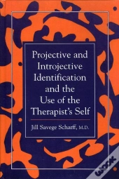 Projective And Introjective Identification And The Use Of The Therapist'S Self