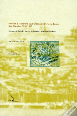 Capa do artigo Projecto e Transformação Urbana do Porto na Época dos Almadas, 1758-1813