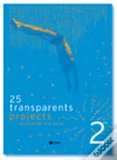 Projects ; Transparents (2e Édition)