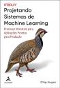 Projetando Sistemas De Machine Learning - Preview