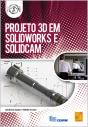 Projeto 3D em SOLIDWORKS e SolidCAM - Preview