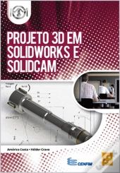 Projeto 3D em SOLIDWORKS e SolidCAM