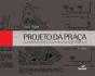 Projeto Da Praca - Preview